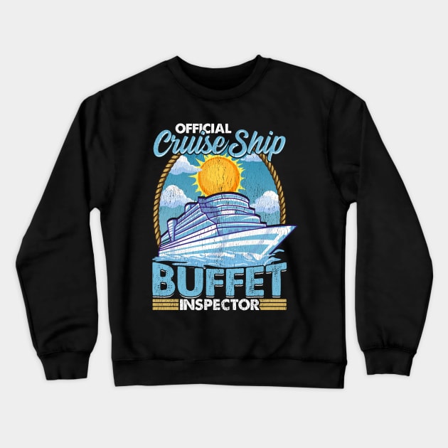 Official Cruise Ship Buffet Inspector Foodie Pun Crewneck Sweatshirt by theperfectpresents
